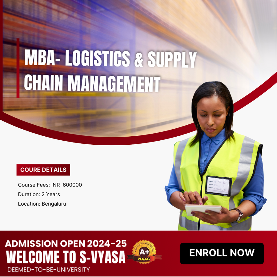 MBA in Logistics & Supply Chain Management at S-VYASA University, Bengaluru/Bangalore